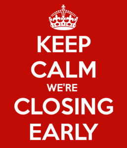 keep-calm-we-re-closing-early-2